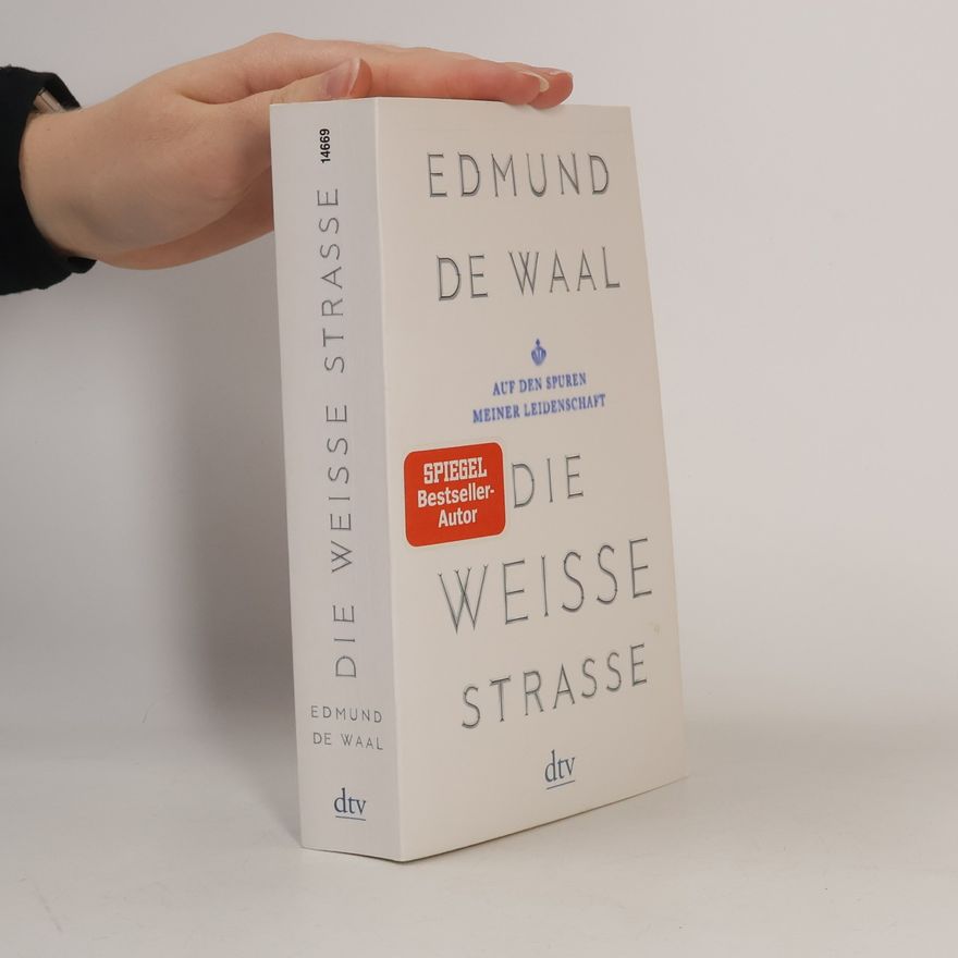 Edmund De Waal Die weiße Straße