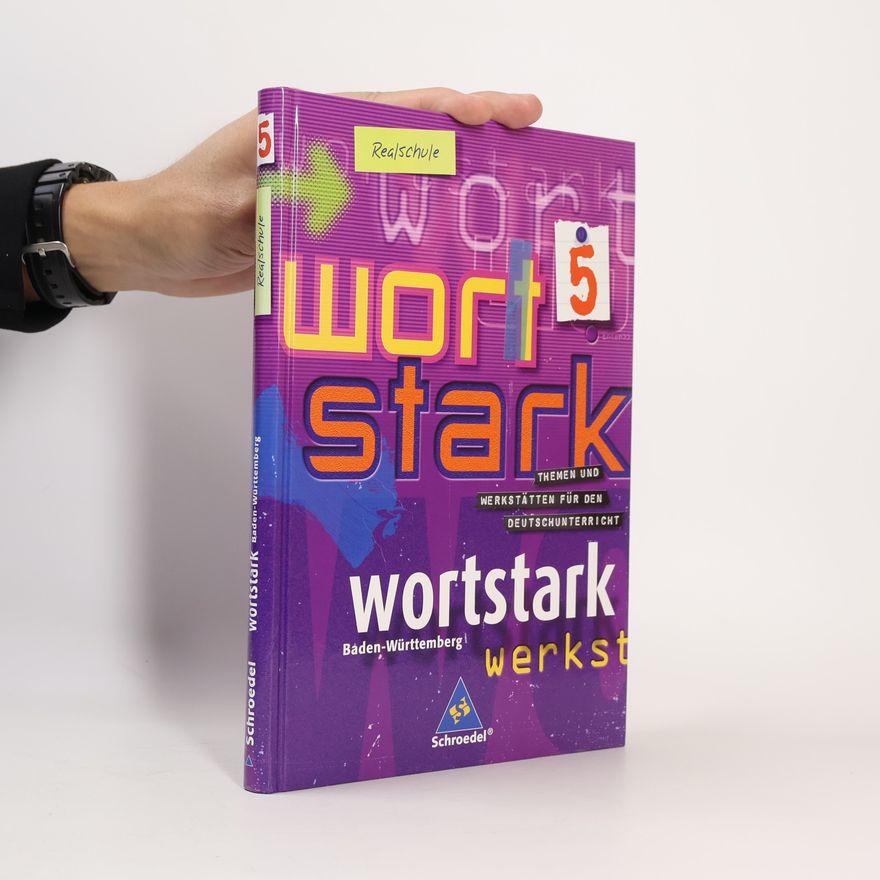 Kolektív autorov wortstark - Realschulen in Baden-Württemberg - Ausgabe 2004: SprachLeseBuch 5: Themen und Werkstätten für den Deutschunterricht an Realschulen in... / ... in Baden-Württemberg - Ausgabe 2004)