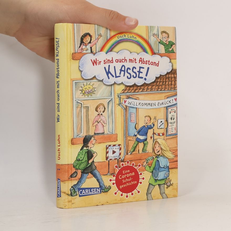 Usch Luhn Wir sind auch mit Abstand klasse! - Eine Corona-Schulgeschichte