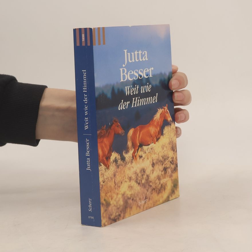 Jutta Besser Weit wie der Himmel