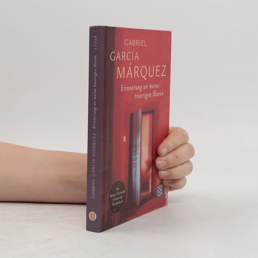 Gabriel García Márquez Erinnerung an meine traurigen Huren