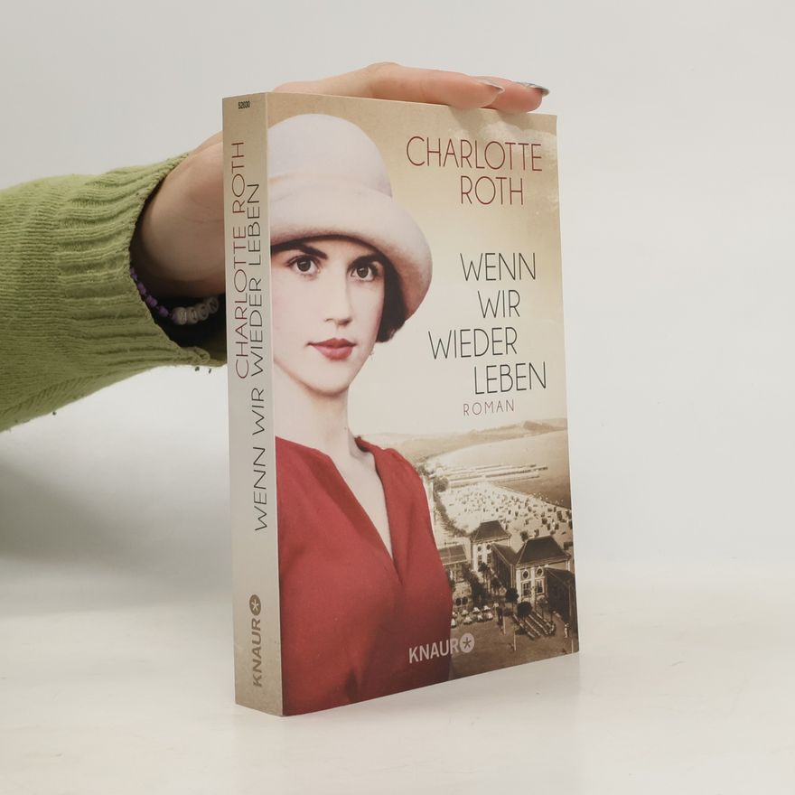 Charlotte Roth Wenn wir wieder leben