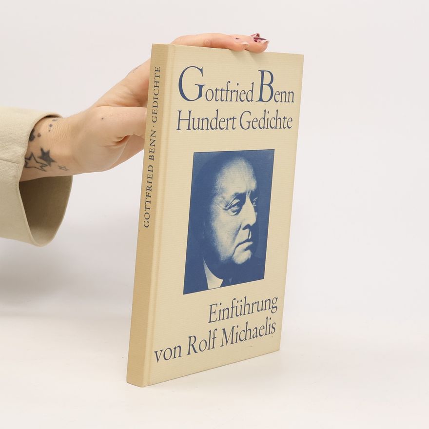 Gottfried Benn Hundert Gedichte