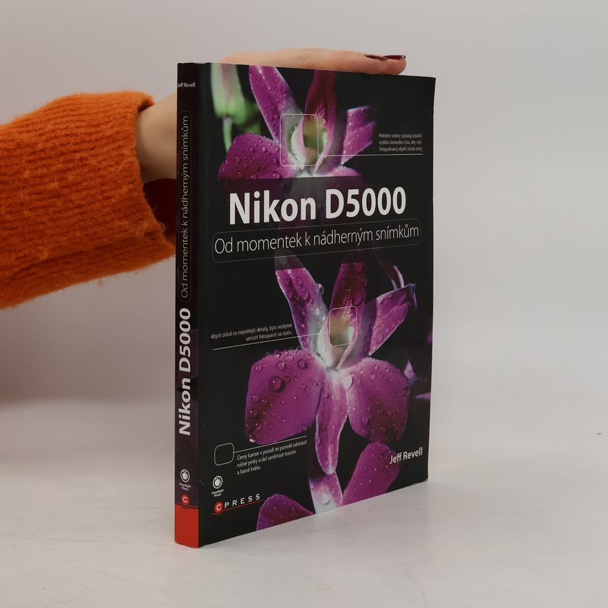 Jeff Revell Nikon D5000. Od momentek k nádherným snímkům