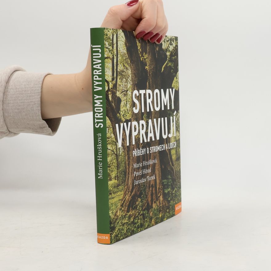Pavel Hössl Stromy vypravují : příběhy o stromech a lidech