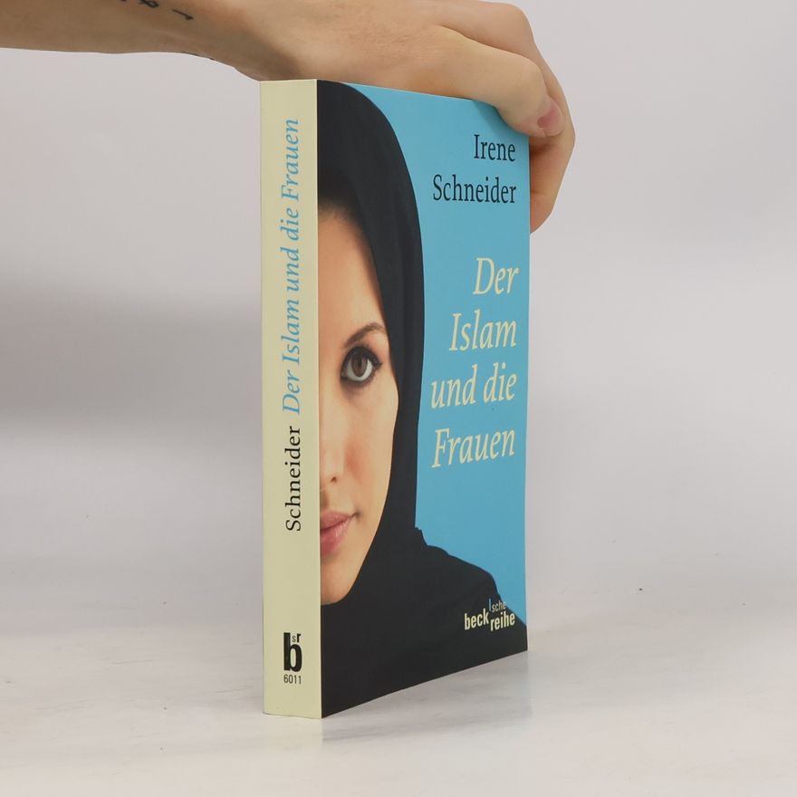 Irene Schneider Der Islam und die Frauen