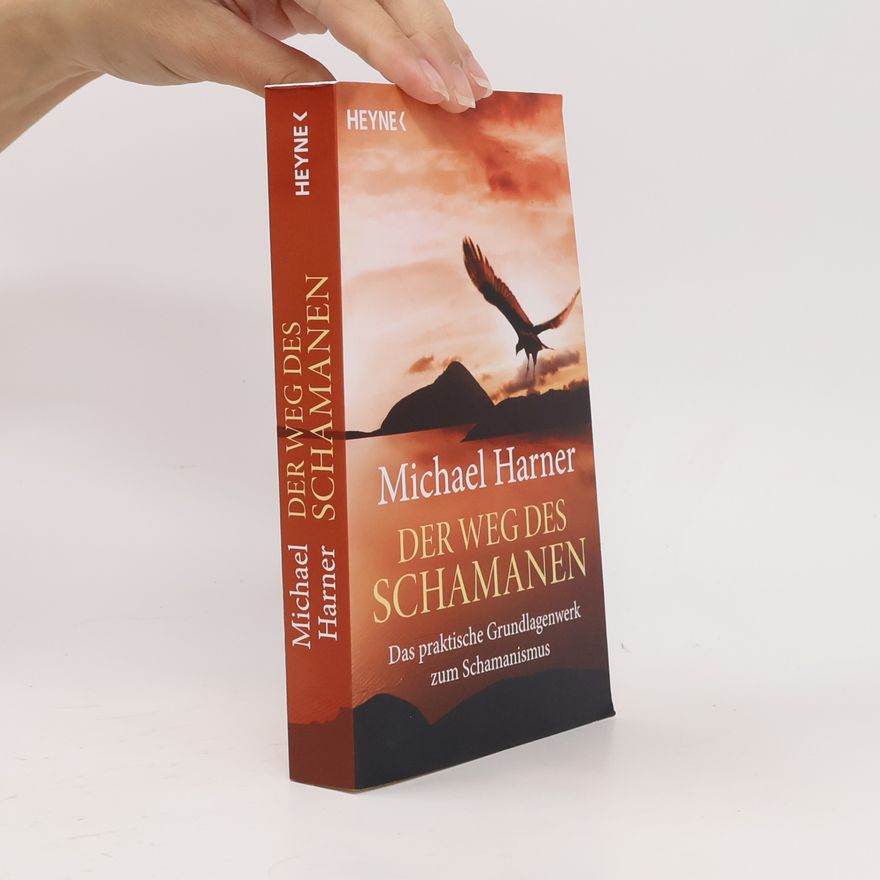Michael J. Harner Der Weg des Schamanen