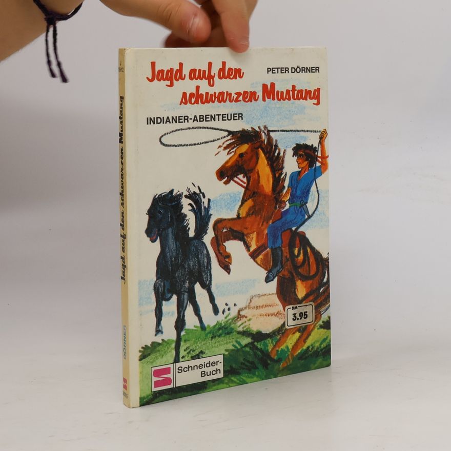 Peter Dorner Jagd auf den schwarzen Mustang. Indianer- Abenteuer.