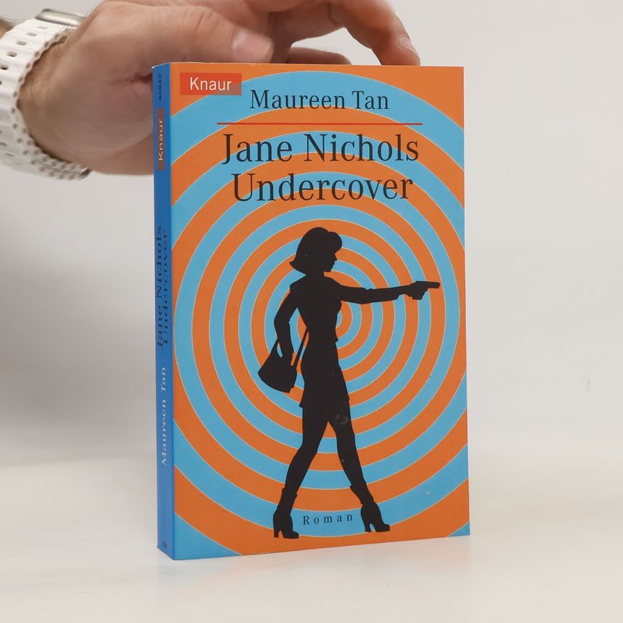 Maureen Tan Jane Nichols, Undercover. Roman. Aus d. Amerikan. v. Ute Koller