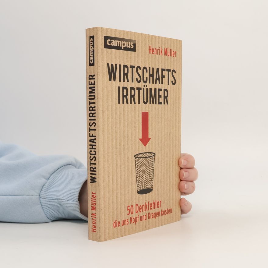 Henrik Müller Wirtschaftsirrtümer