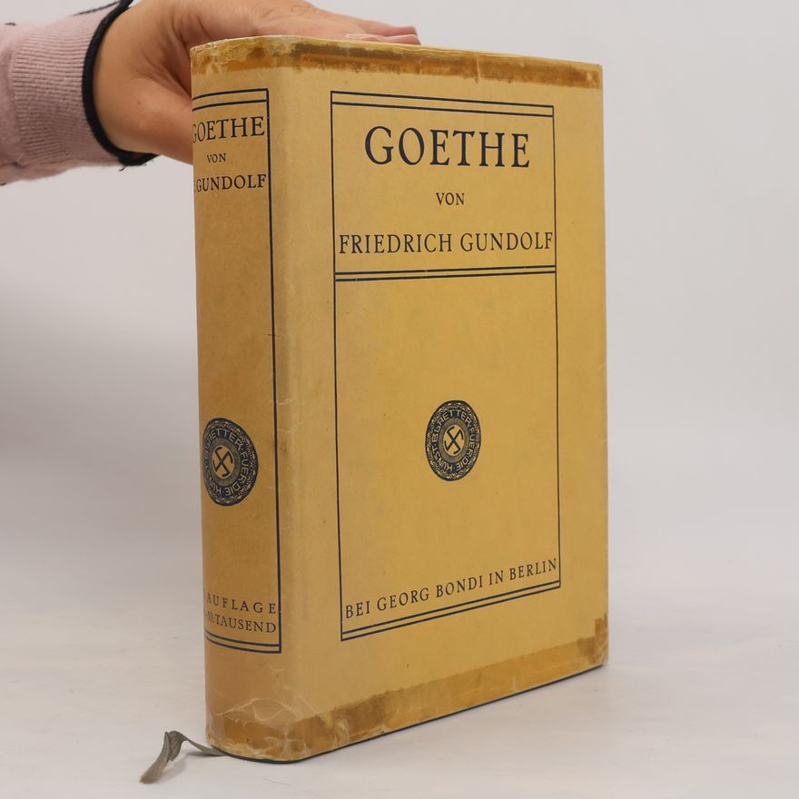 Friedrich Gundolf Goethe von Friedrich Gundolf