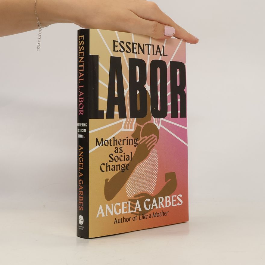 Angela Garbes Essential Labor