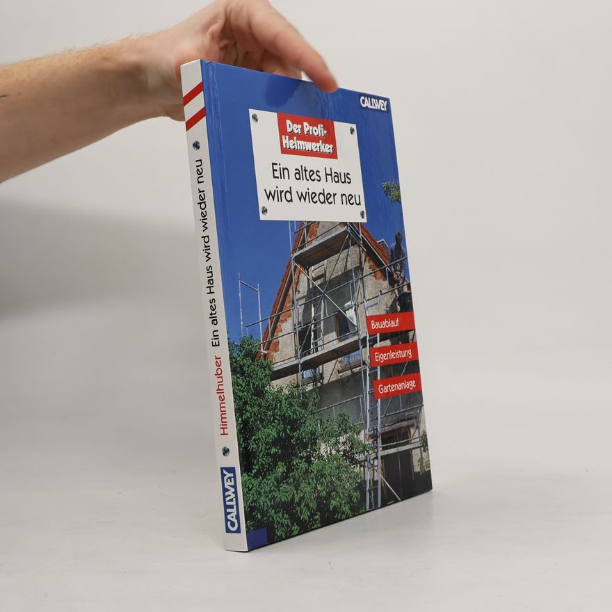 Peter Himmelhuber Ein altes Haus wird wieder neu