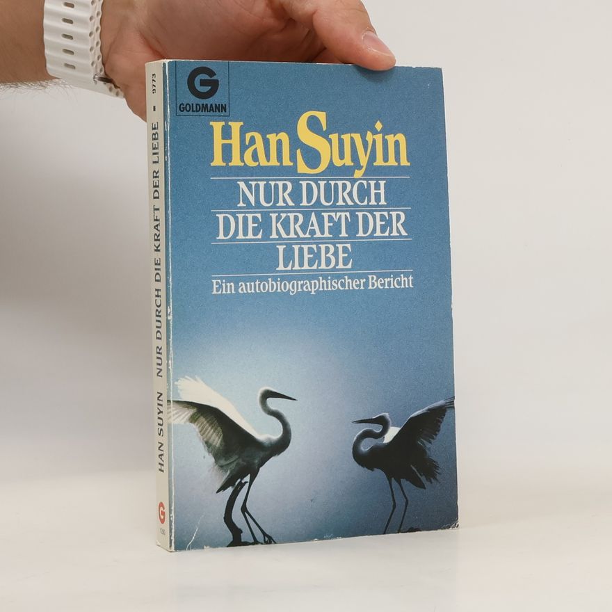 Han Suyin Nur durch die Kraft der Liebe
