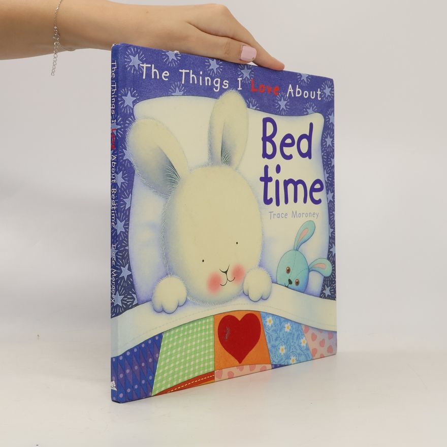 Trace Moroney The Things I Love about Bedtime