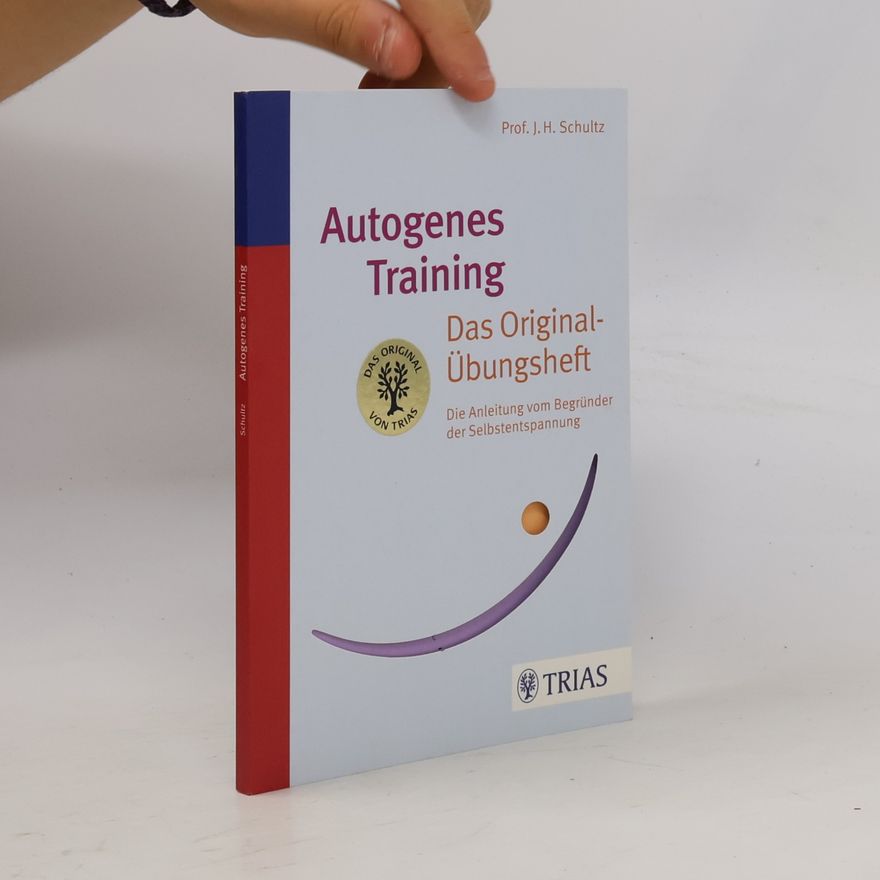 J.H. Schultz Autogenes Training Das Original-Übungsheft