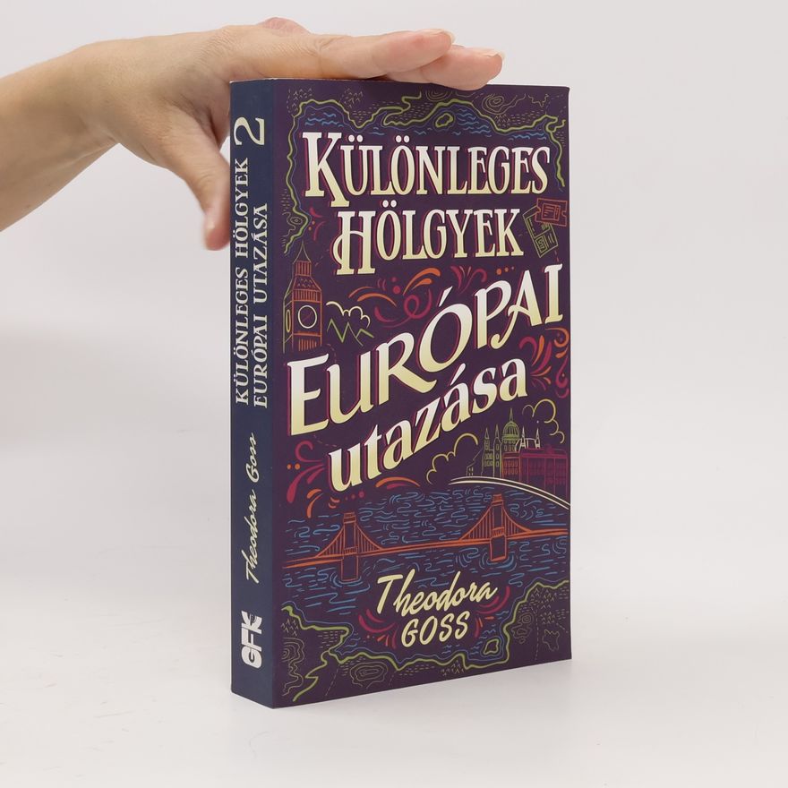 Theodora Goss Különleges hölgyek európai utazása