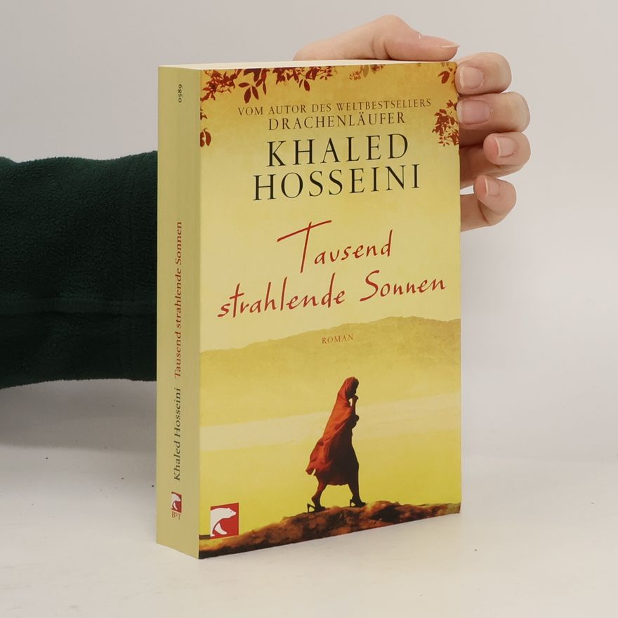 Khaled Hosseini Tausend strahlende Sonnen : Roman