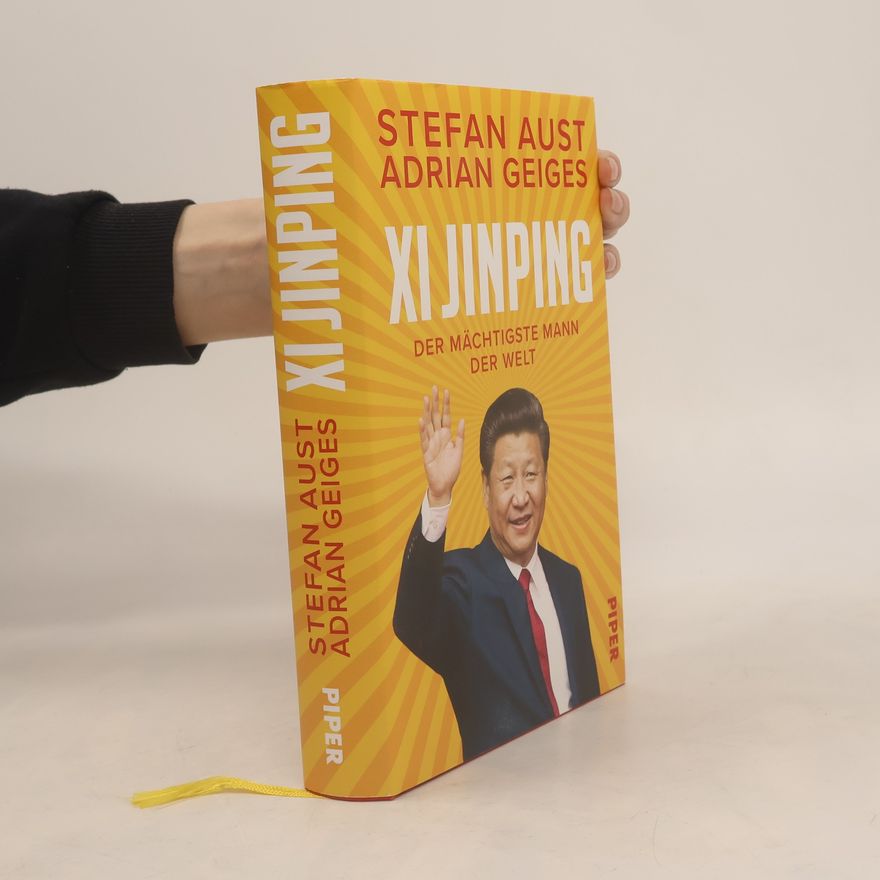 Stefan Aust Xi Jinping - der mächtigste Mann der Welt