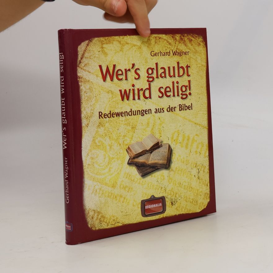 Gerhard Wagner Wer's glaubt wird selig!