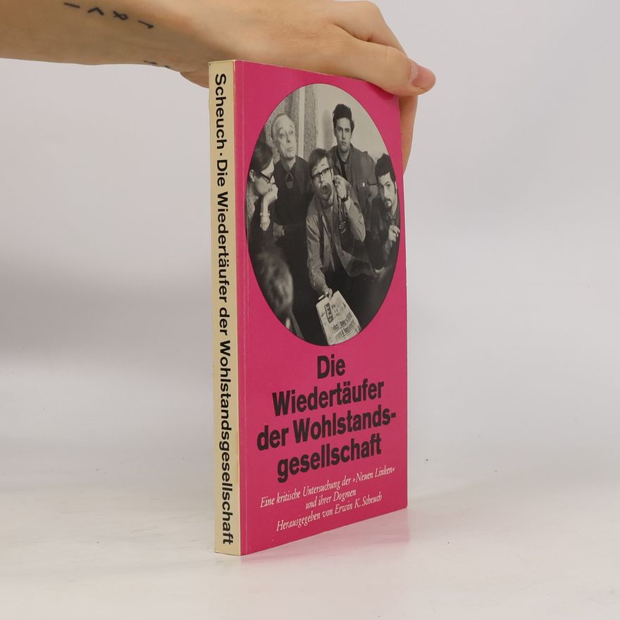 Erwin K. Scheuch Die Wiedertäufer der Wohlstandsgesellschaft