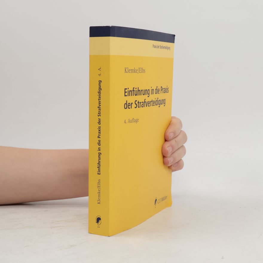 Olaf Klemke Einführung in die Praxis der Strafverteidigung