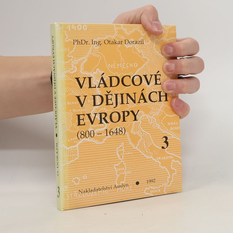 Otakar Dorazil Vládcové v dějinách Evropy 3 (800-1648)