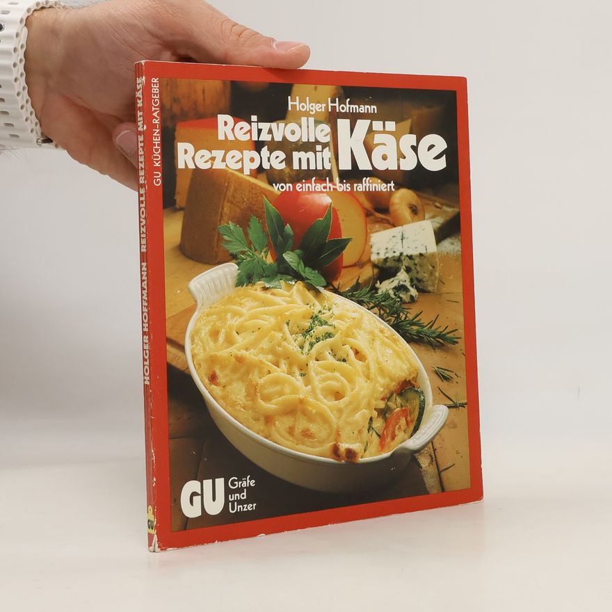 Holger Hofmann Die besten Rezepte mit Käse