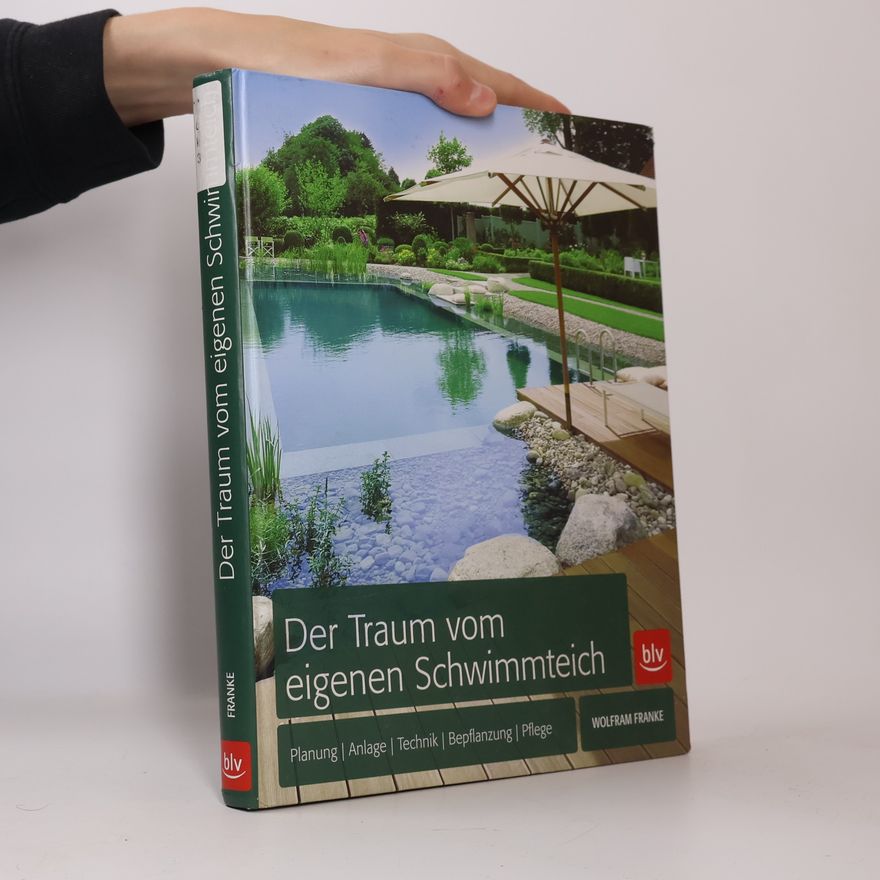Wolfram Franke Der Traum vom eigenen Schwimmteich