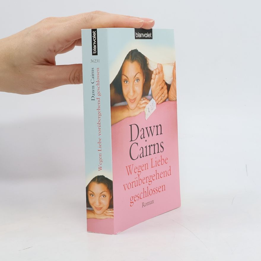 Dawn Cairns Wegen Liebe vorübergehend geschlossen