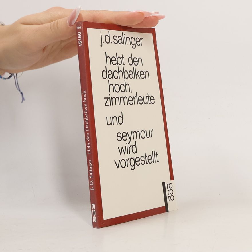J. D. Salinger Hebt den Dachbalken hoch, Zimmerleute und Seymour wird vorgestellt