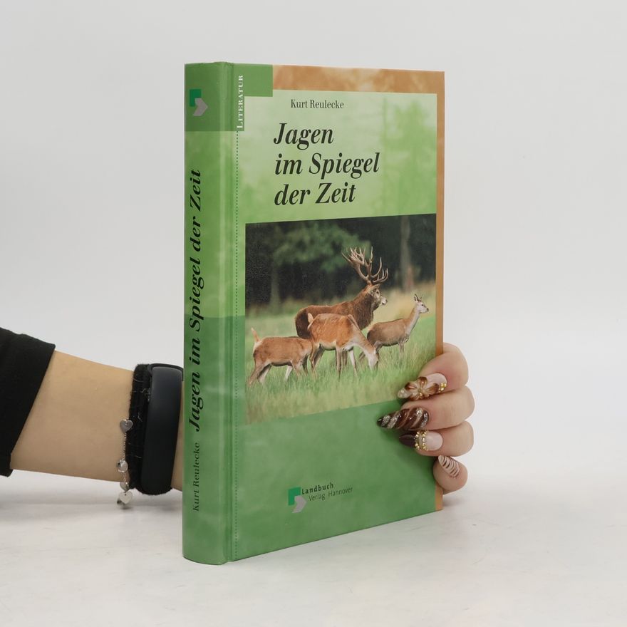 Kurt Reulecke Jagen im Spiegel der Zeit