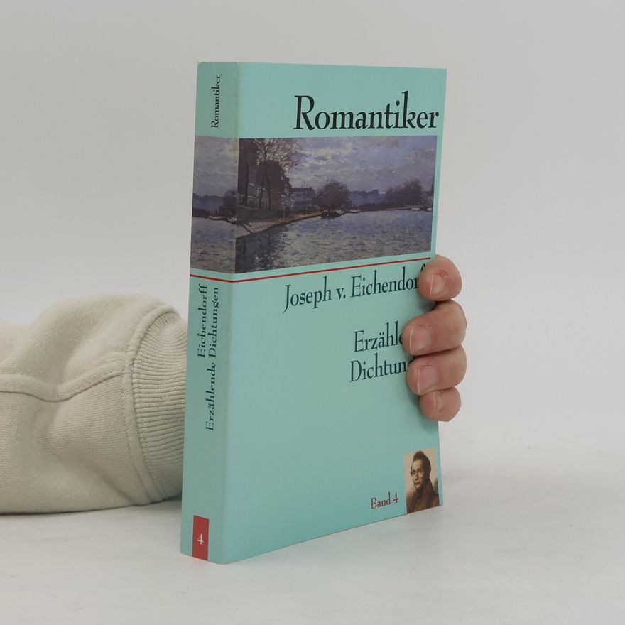 Joseph von Eichendorff Romantiker 4. Erzählende Dichtungen