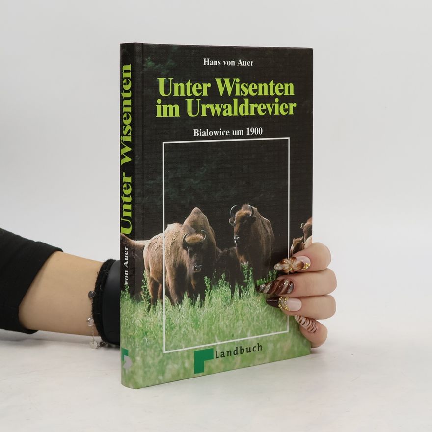 Lothar Tschirpke Unter Wisenten im Urwaltrevier