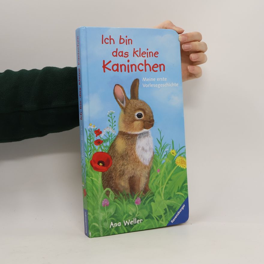 Ana Weller Ich bin das kleine Kaninchen