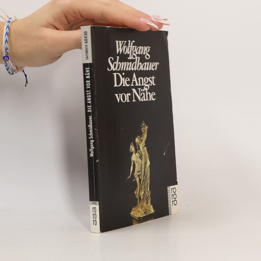 Dr. Wolfgang Schmidbauer Die Angst vor Nähe