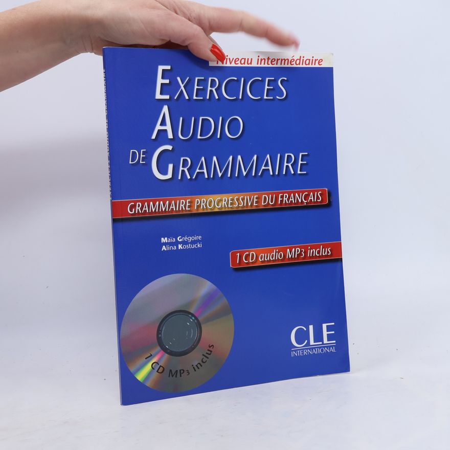 Alina Kostucki Grammaire progressive du français: Exercices audio de grammaire
