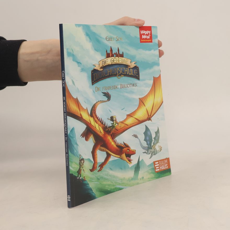 Emily Skye Die geheime Drachenschule. Die Fährende Bibliothek