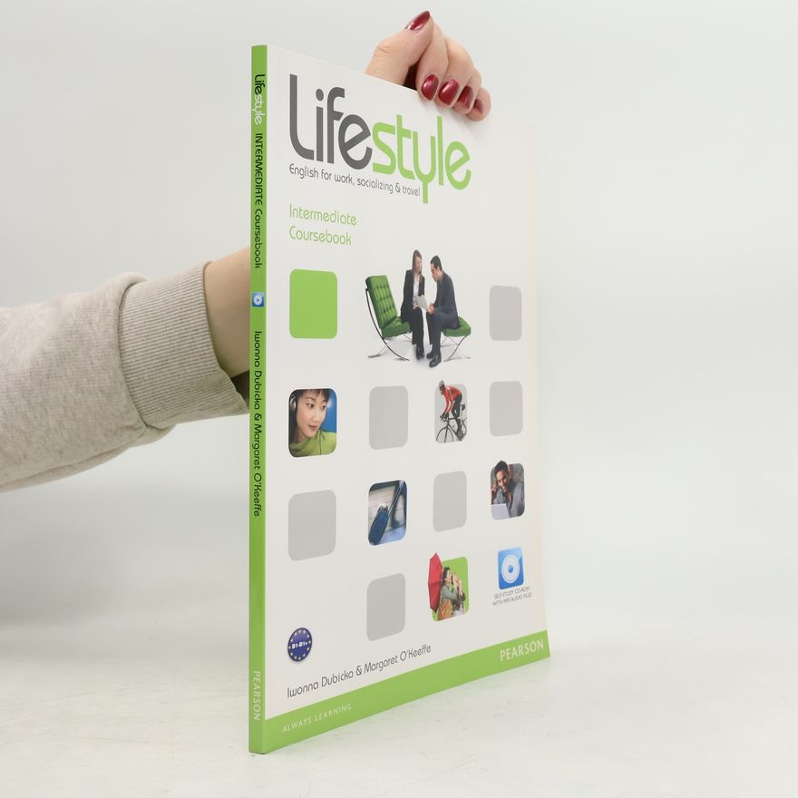 Iwonna Dubicka Lifestyle. English for Work, Socializing & Travel. Intermediate Coursebook