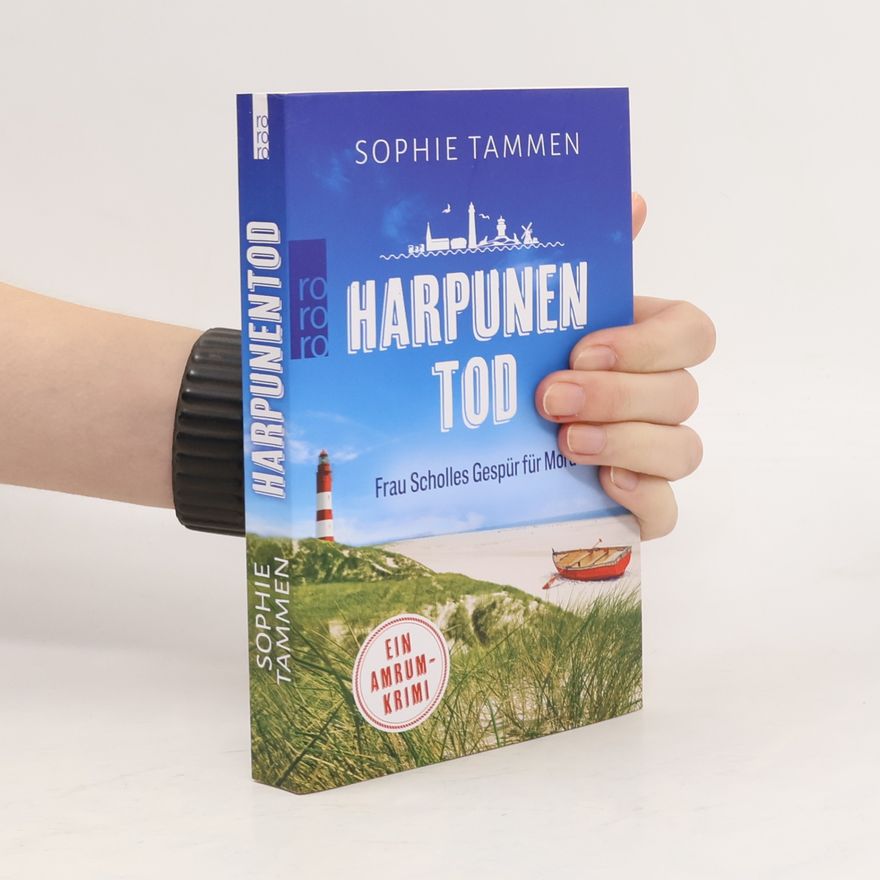 Sophie Tammen Harpunentod: Frau Scholles Gespür für Mord