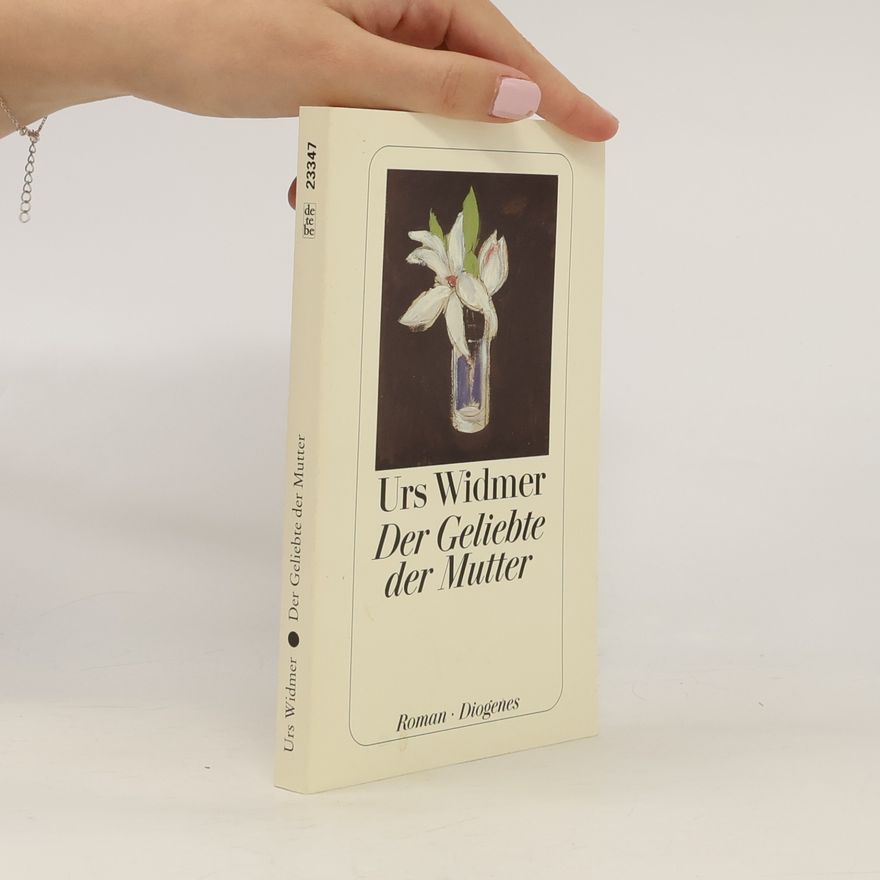 Urs Widmer Der Geliebte der Mutter