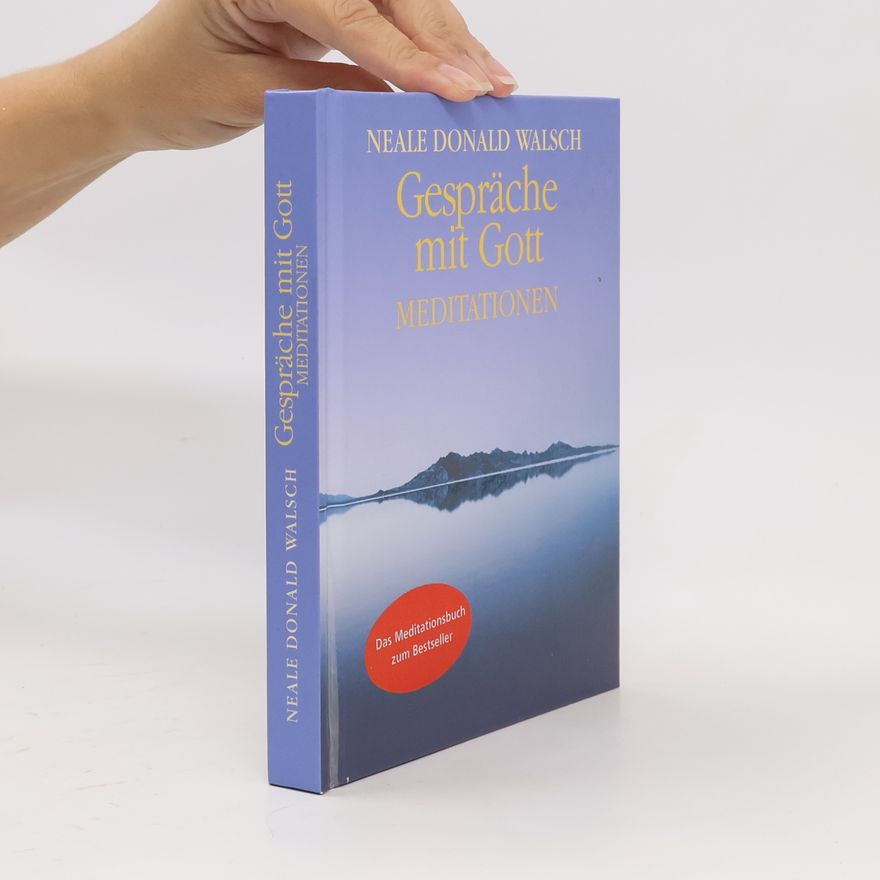Neale Donald Walsch Gespräche mit Gott - Meditationen