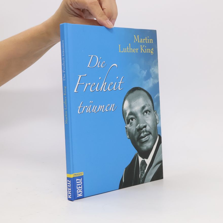 Martin Luther King Die Freiheit träumen