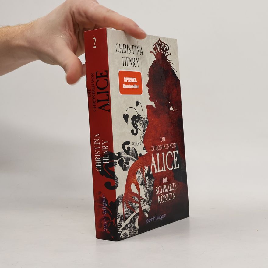 Christina Henry Die Chroniken von Alice - Die Schwarze Königin