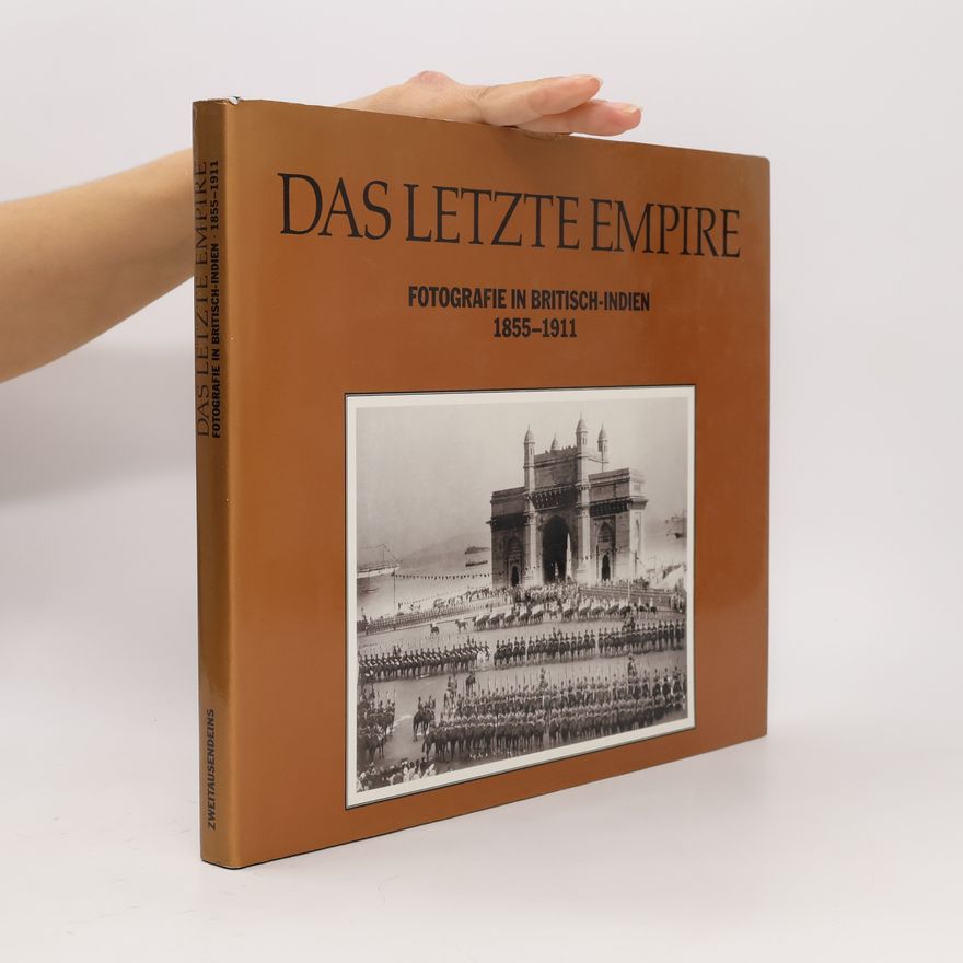 Ainslie Thomas Embree Das letzte Empire. Fotografie in Britisch-Indien 1855-1911