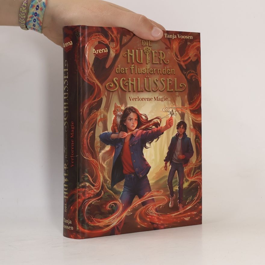 Tanja Voosen Die Hüter der flüsternden Schlüssel (1). Verlorene Magie