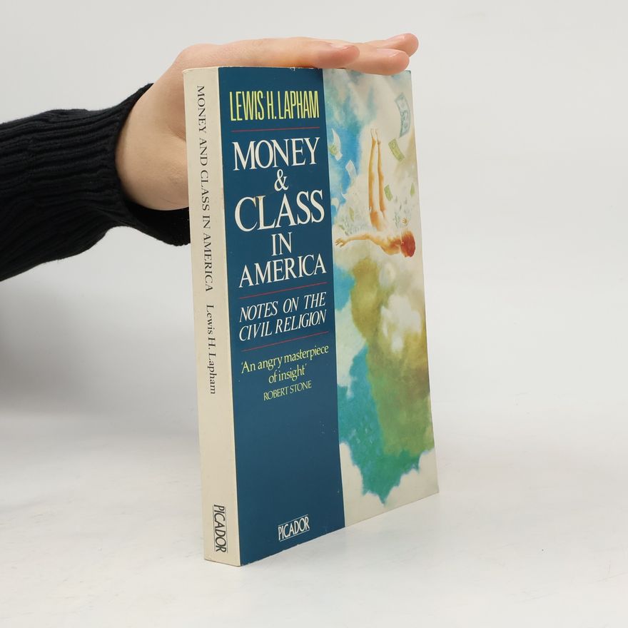 Lewis H. Lapham Money and Class in America