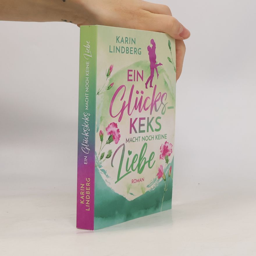 Karin Lindberg Ein Glückskeks macht noch keine Liebe