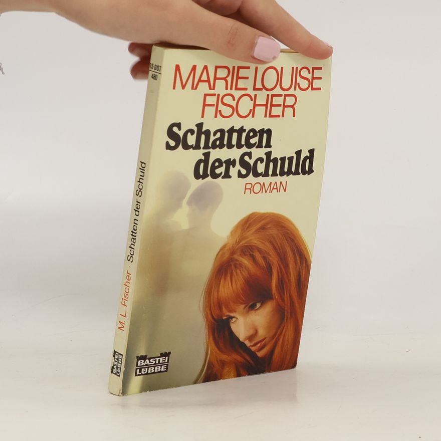 Marie Louise Fischer Schatten der Schuld