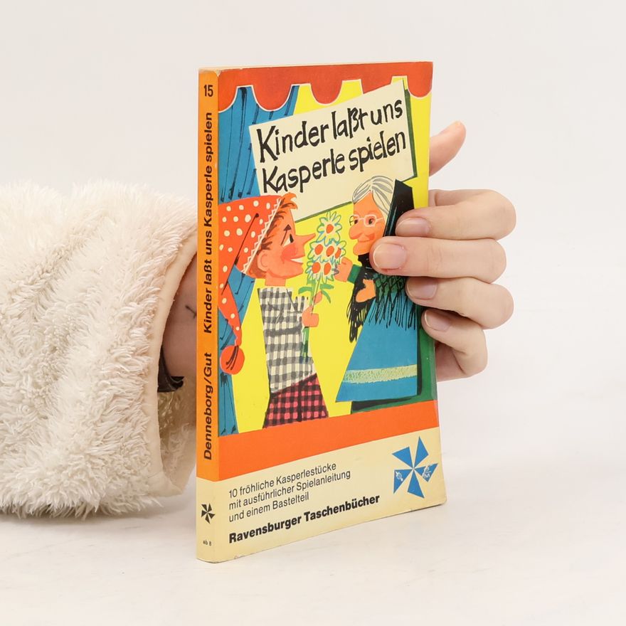 Heinrich Maria Denneborg Kinder, lasst uns Kasperle spielen
